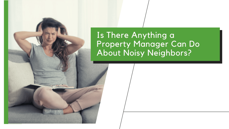 Is There Anything a Nashville Property Manager Can Do About Noisy Neighbors? - Article Banner
