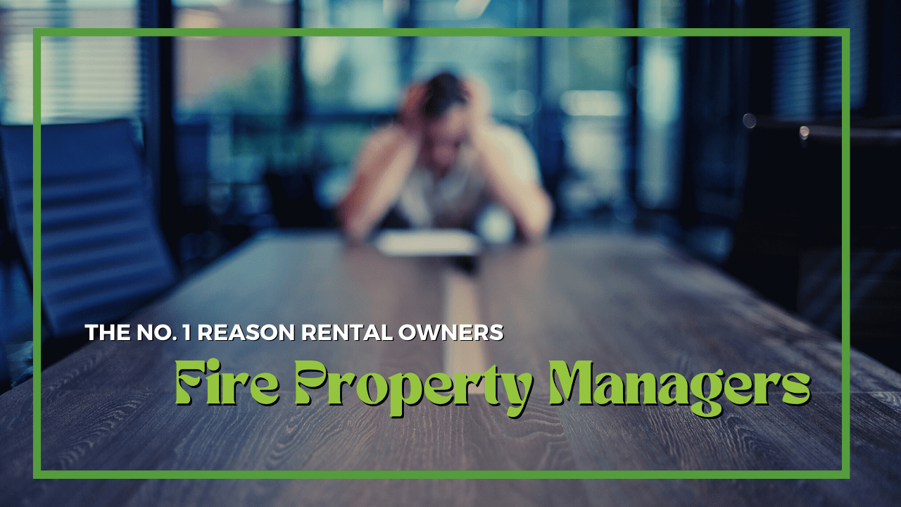 The No. 1 Reason Rental Owners Fire Property Managers (& How to Avoid It) - Article Banner