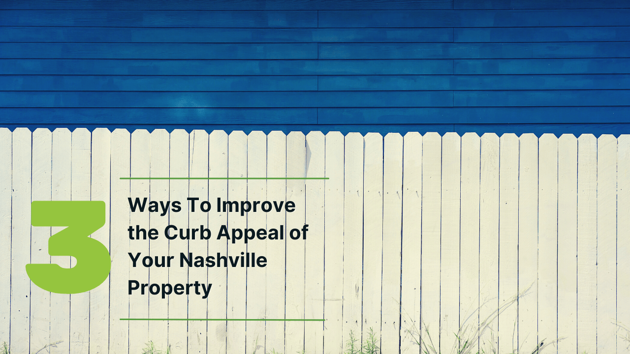 3 Ways To Improve the Curb Appeal of Your Nashville Property - Article Banner