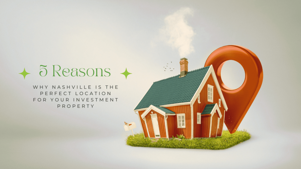 Property Management Insights: 5 Reasons Why Nashville is the Perfect Location for Your Investment Property - Article Banner