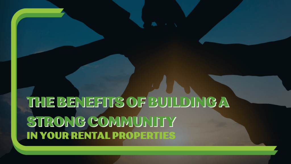 The Benefits of Building a Strong Community in Your Rental Properties | Nashville Property Management - Article Banner