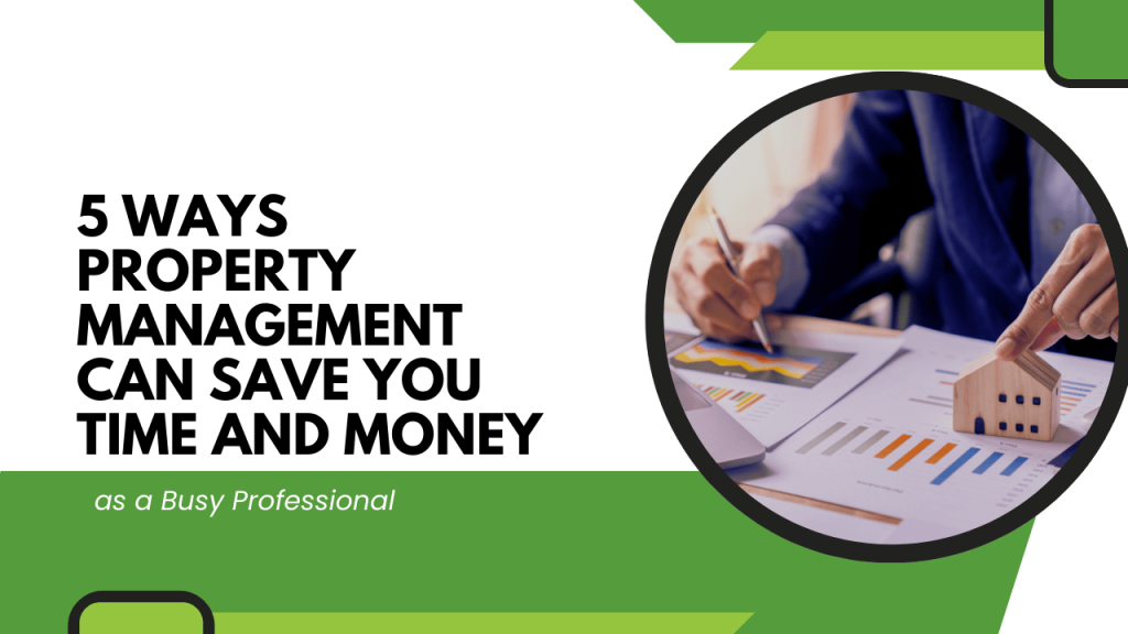 5 Ways Property Management Can Save You Time and Money as a Busy Nashville Professional - Article Banner